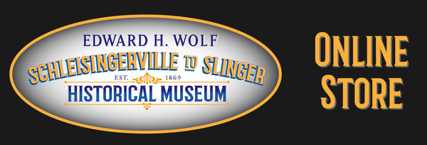 Schleisingerville to Slinger Historical Museum Store